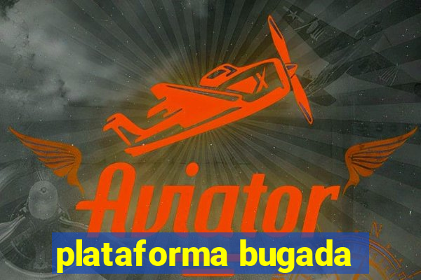 plataforma bugada